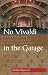 Book No Vivaldi in the Garage: A Requiem for Classical Music in North America