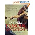 Brewer's Famous Quotations: 5000 quotations and the stories behind them