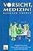 Vorsicht: Medizin. Aphorismen 