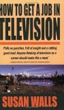 Review How To Books Ltd  / How to Get a Job in Television (How to)