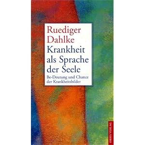 Krankheit als Sprache der Seele. Sonderausgabe. Be- Deutung und Chance der Krankeitsbilder.
