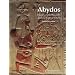 Abydos: Egypt's First Pharaohs and the Cult of Osiris (New Aspects of Antiquity)