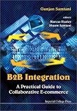 B2B Integration: A Practical Guide to Collaborative E-Commerce