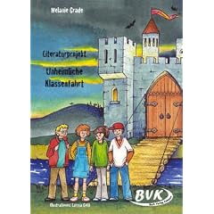 Literaturprojekt. Unheimliche Klassenfahrt: F�r 5. bis 7. Klasse