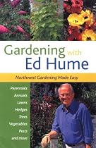 Gardening With Ed Hume: Northwest Gardening Made Easy