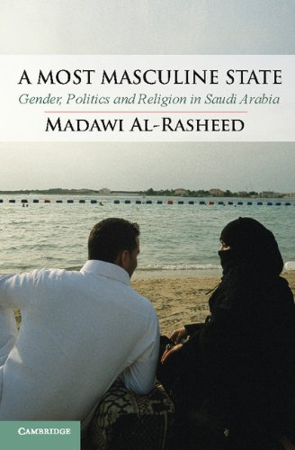 A Most Masculine State (Cambridge Middle East Studies, 43), by Madawi Al-Rasheed