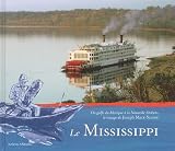 Le mississippi : Du Golfe du Mexique à la Nouvelle-Orléans, le voyage de Joseph Macé-Scaron