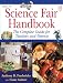 Science Fair Handbook: The Complete Guide For Teachers And Parents: Grades 4-8