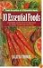10 Essential Foods: A Sensible, Good-Humored Approach to Vitality, Health and Well-Being