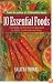 10 Essential Foods: A Sensible, Good-Humored Approach to Vitality, Health and Well-Being