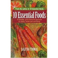 10 Essential Foods: A Sensible, Good Humored Approach to Vitality, Health and Well Being