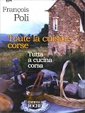 Toute la cuisine corse. Tutta a cucina corsa