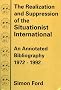The Realization and Suppression of the Situationist International: An Annotated Bibliography, 1972-92