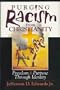 Purging Racism from Christianity: Freedom & Purpose Through Identity