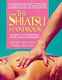 The Shiatsu Handbook: A Guide to the Traditional Art of Shiatsu Acupressure