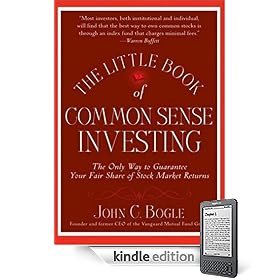 The Little Book of Common Sense Investing: The Only Way to Guarantee Your Fair Share of Stock Market Returns