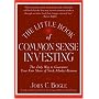 The Little Book of Common Sense Investing: The Only Way to Guarantee Your Fair Share of Stock Market Returns
