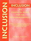 cover of Inclusion: An Essential Guide for the Paraprofessional a Practical Reference Tool for All Professionals Working in Inclusionary
