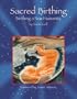 Sacred Birthing: Birthing a New Humanity