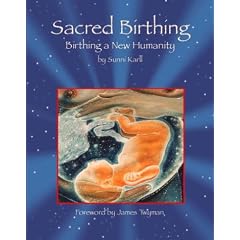 Sacred Birthing: Birthing a New Humanity
