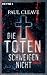 Die Toten schweigen nicht: Thriller