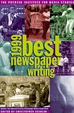 1999 Best Newspaper Writing: Winners : The American Society of Newspaper Editors Competition (Best Newspaper Writing)
