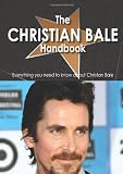 The Christian Bale Handbook - Everything you need to know about Christian Bale