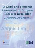 A legal and economic assessment of European takeover regulation