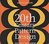 20th century pattern design : textile & wallpaper pioneers