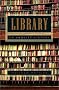 Library: An Unquiet History