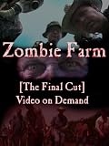 Zombie Farm [The Final Cut - Widescreen Edition]