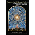 Where's Wilber At?: Ken Wilber's Integral Vision in the New Millennium by  Brad Reynolds
