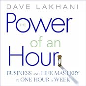The Power of an Hour | [Dave Lakhani]