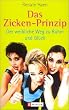 Das Zicken-Prinzip: Der weibliche Weg zu Ruhm und Gl�ck