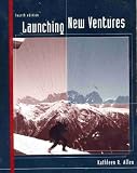 Launching New Ventures (Special Edition for GEB 3113 Principles of Entrepreneurship At the University of Florida)