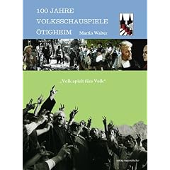100 Jahre Volksschauspiele �tigheim