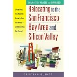 Relocating to the San Francisco Bay Area and Silicon Valley: Everything You Need to Know Before You Move - and Once You Get There