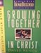 Growing Together in Christ (Homebuilders Bible Study Electives)