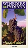 Wineries of Indiana: A Guide to the Wineries and Vineyards of Indiana (Wines and Wineries)