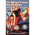 The Official U.S. Casino Chip Price Guide (Schiffer Book for Collectors) by James Campiglia and Steve Wells