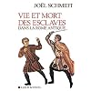Vie et mort des esclaves dans la Rome antique