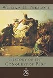 History of the Conquest of Peru (Modern Library)