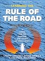 Learning the Rule of the Road: A Guide for the Skippers and Crews of Small Craft