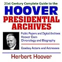 21st Century Complete Guide to the Hoover Presidential Archives: President Herbert Hoover, Hoover Administration, Hoover Dam, Chronology and Biography, ... Henry Wallace, Legends of Christmas (CD-ROM)