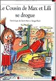 Max et Lili Coffret 3 Volumes : Tome 1, Le Cousin de Max et Lili se drogue. Tome 2, Max et Lili ne font pas leurs devoirs. Tome 3, Max et Lili, Mon carnet d'adresses