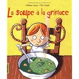 La soupe � la grimacepar H�l�ne Leroy