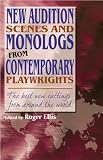 New Audition Scenes And Monologs From Contemporary Playwrights: The Best New Cuttings From Around The World