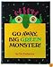 Go Away, Big Green Monster!