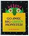 Go Away, Big Green Monster!