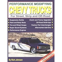 Performance Modifying Chevy Trucks: For Street, Strip and Off Road (S-A Design)